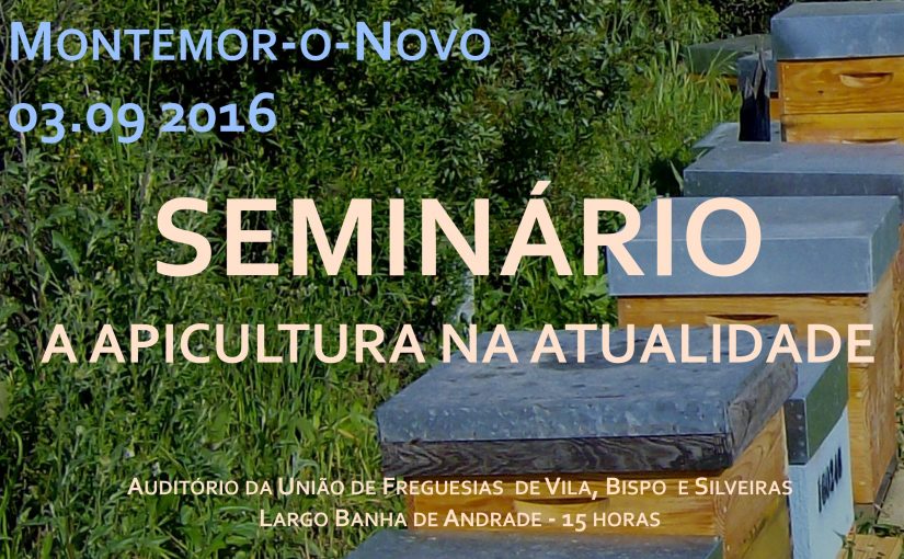 Seminário “A Apicultura na Atualidade” em Montemor-o-Novo – organização conjunta da FNAP e da MONTEMORMEL